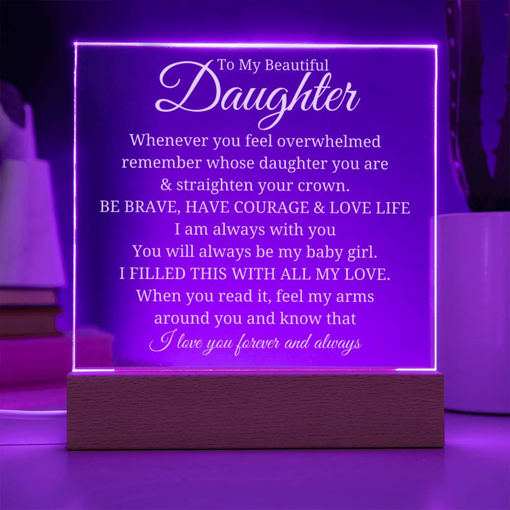 To My Beautiful Daughter - Straighten Your Crown - Acrylic Plaque