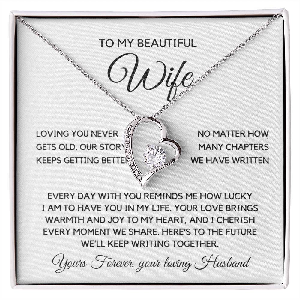 To my Wife- Loving You never gets Old - Forever love necklace