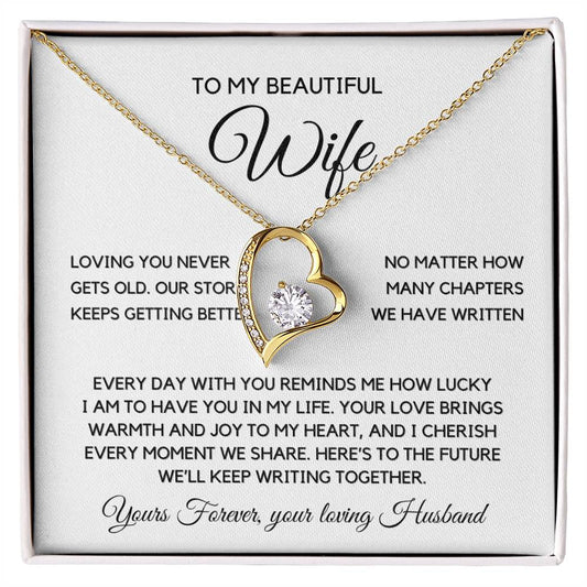 To my Wife- Loving You never gets Old - Forever love necklace