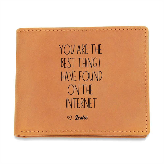 You Are The Best Thing I Ever Found On The Internet Leather wallet Boyfriend Valentines Day Gift for Him Funny Gift for Him Anniversary Gift