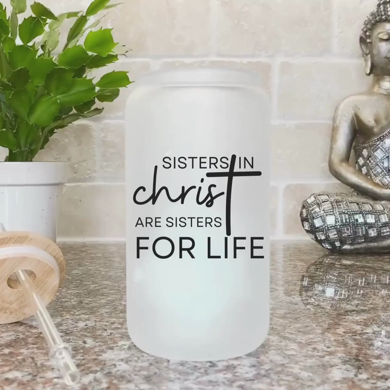 Sisters in Christ are for Life Iced Coffee Cup Christian Frosted Tumbler Faith Tumbler with straw Religious Gifts Bible Verse Glass Coffee