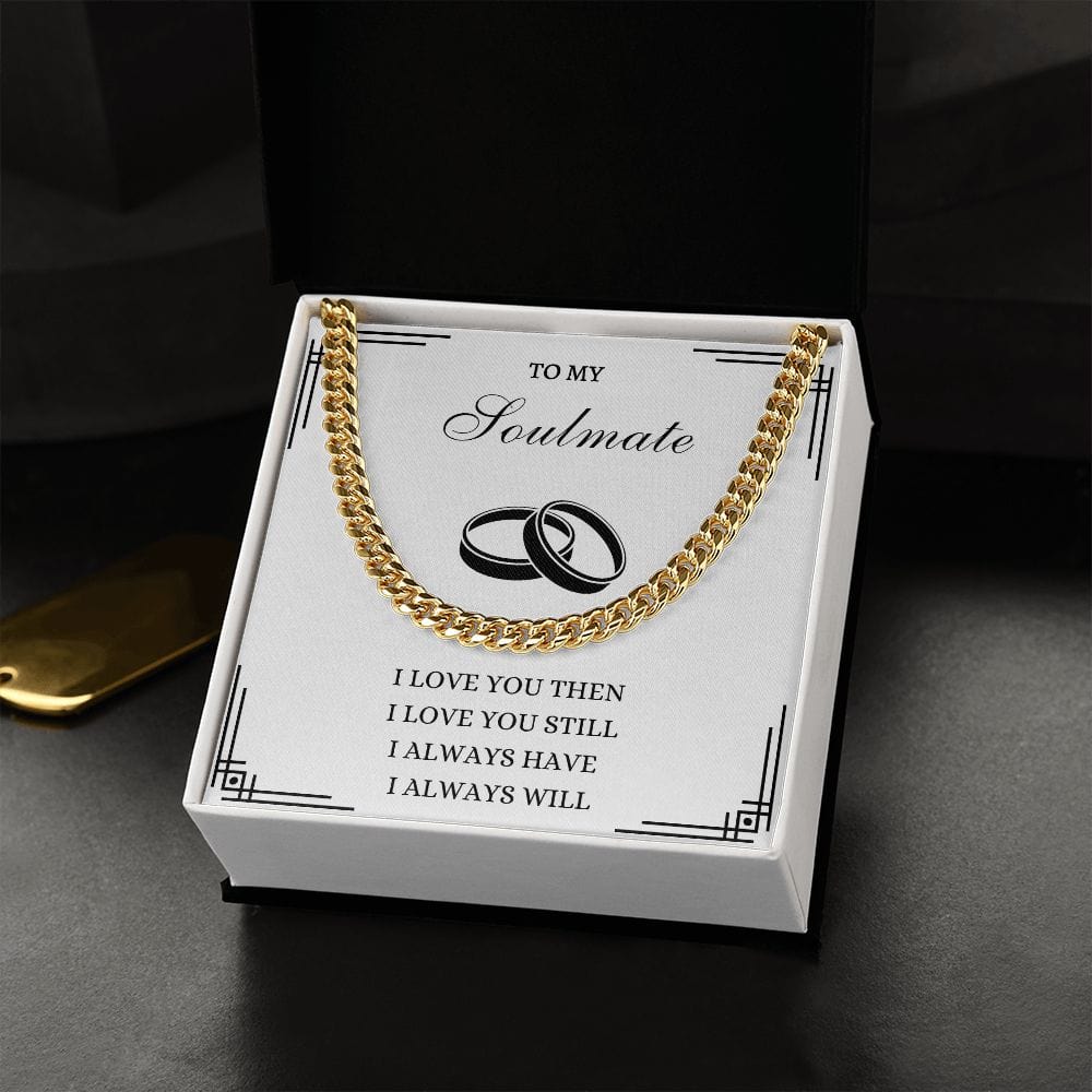 Soulmate Cuban Link Necklace- I always will Love you