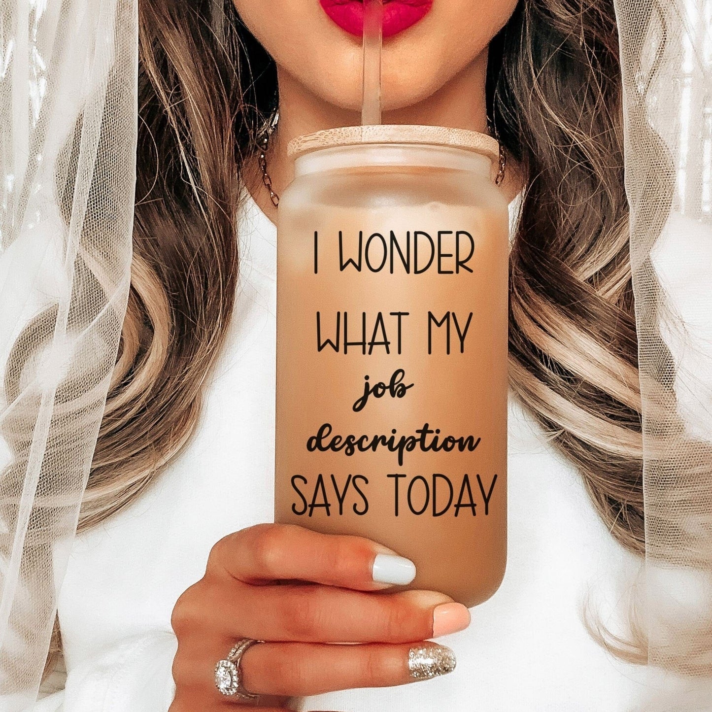 I wonder what my job description says today Iced Coffee Cup Funny Frosted Tumbler with Straw Office humor Beer Glass gift Secret santa gifts